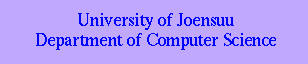 University of Joensuu -
Department of Computer Science